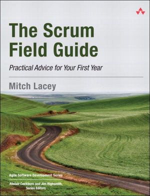 [Agile Software Development Series 01] • The Scrum Field Guide · Practical Advice for Your First Year (Agile Software Development Series)